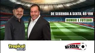 NA GERAL NA TROPICAL 19/12/2025 - AO VIVO