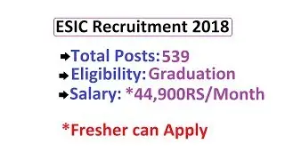 ESIC Recruitment 2018: Total Posts- 539, Eligibility- Graduation | Govt Jobs September 2018