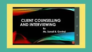Client Counseling and Interviewing Techniques