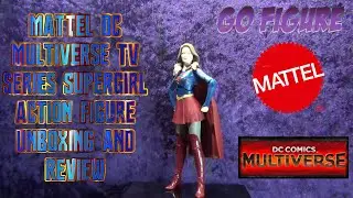 GO FIGURE - Mattel DC Multiverse TV Series Supergirl Action Figure Unboxing and Review!!!