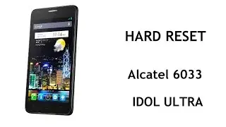 Hard Reset Alcatel Idol Ultra 6033x