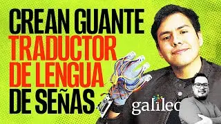 #Galileo ¬ Estudiante del IPN crea un guante que traduce la lengua de señas