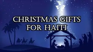 Vaughan Baptist Church, Christmas Gifts for Haiti