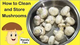 Kitchen Tips & Tricks ( Part 15 )  -  How to clean and store mushrooms