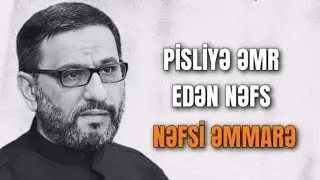 Rahatlıq və ləzzət istəyirsən? Hacı Şahin - Nəfsin müsbət tərəfləri