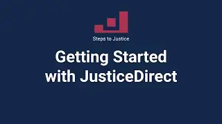 Get Started with JusticeDirect (Steps to Justice by JusticeDirect)