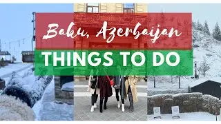 Travel Vlog: Dubai to Baku, Baku Girls Trip, Azerbaijan Winter Vlog