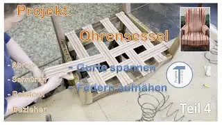 Projekt 006 / Ohrensessel / Polstergurte spannen und Federn aufnähen / Restauration / Teil 4 / Abo:)