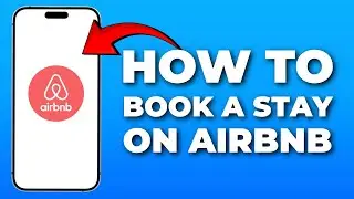 How to Book a Stay on the Airbnb App (2025 FULL GUIDE)
