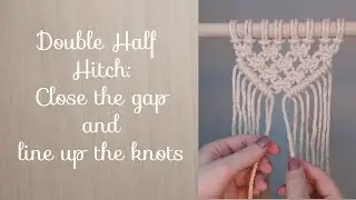Double Half Hitch Knots: How to Close the Gap and Line up the Knots