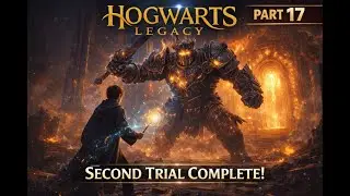 Second Trial Complete! Giant Armored Knight Boss Fight | Hogwarts Legacy Part 17