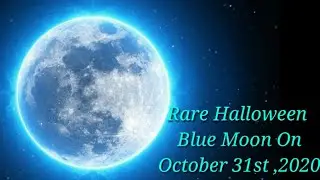 Halloween Rare Blue Moon on October 31, 2020 | Rare Blue Moon in Telugu | Live Details about Moon