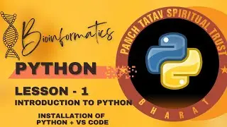 Python for Bioinformatics | Lesson - 1 | Introduction to Python | Installation of Python + VS Code