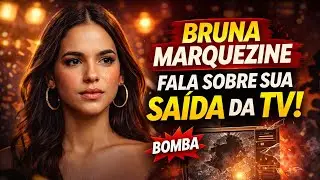Bruna Marquezine revela sobre sua saída da Globo  - NOTÍCIA ANTIGA QUE VIRALIZOU 