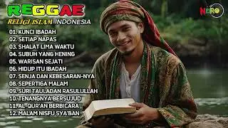 KUNCI IBADAH | FULL ALBUM REGGAE RELIGI ISLAM TERBARU 2025
