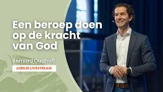 Een beroep doen op de Kracht van God - Bernard Oudhoff - Jubilee Livestream