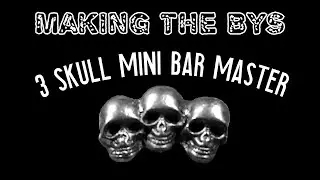 Making The BYS 3 Skull Mini Bar Master