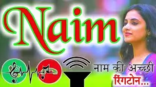 Naim name ringtone 🌹 Naim naam ki ringtone 🌹 Naim Ringtone