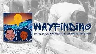 Season 1, Episode 2: Wayfinding with Special Guests, Sam Kapoi & Ka'ehukai Burley