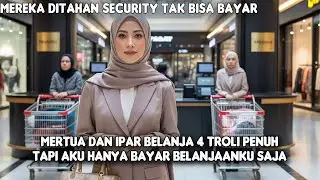 DIPAKSA MERTUA DAN IPAR BAYARI BELANJAANNYA TAPI AKU TINGGAL PERGI MEREKA HINGGA MALU @ceritabunda88