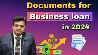 What are the documents required for Business Loan in 2024?