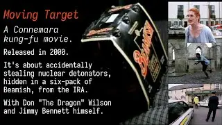 Moving Target &ndash; an Irish kung-fu movie about Beamish, the IRA and nuclear weapons. (2000)