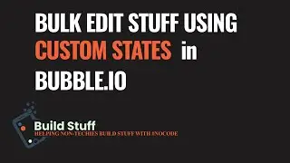 Using Custom States for Temporary Storage in Bubble.io