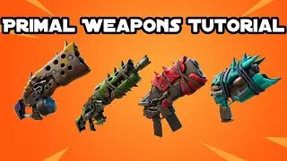 Fortnite Primal Weapons Tutorial