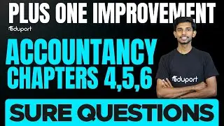 Plus one Improvement | Accountancy | Sure questions | Full mark | Eduport Commerce and Humanities