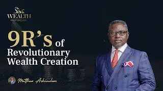 9R’s of Revolutionary Wealth Creation