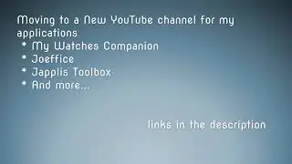 New Channel for My Watches Companion and Joeffice