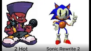 J'ai fait 2 mods Lyrics que j'adore : Sonic rewrite 2 et 2 hot