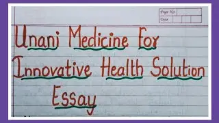 Unani Medicine for Innovative Health Solutions Essay|Unani Medicine For Innovative Health Solution