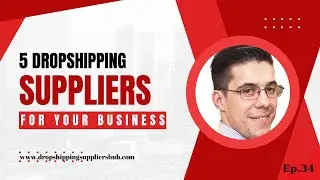 The Best 5 Dropshipping Suppliers You Can't-Miss - Ep.34