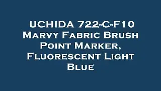 UCHIDA 722-C-F10 Marvy Fabric Brush Point Marker, Fluorescent Light Blue Amazon Review