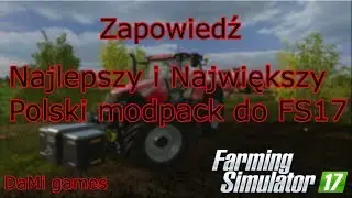 ❗️NAJLEPSZY  I NAJWIĘKSZY POLSKI MODPACK DO FS17|ZAPOWIEDŹ|DAMI GAMES|❗️