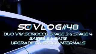 SCVLOG#48 : DUO - VW Scirocco R Stage 4 & Scirocco 2.0 Stage 3 Upgrade on Stock Internals