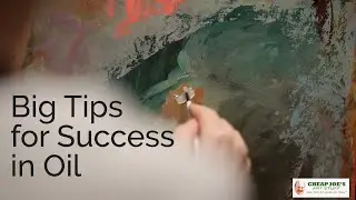 Cheap Joe's 2 Minute Art Tips - Big Tips for Success in Oil
