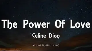 Celine Dion - The Power Of Love (Lyrics)