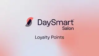 How to setup Loyalty Points with DaySmart Salon