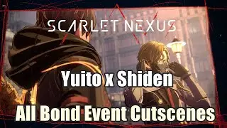 Yuito x Shiden All Bond Event Cutscenes Scarlet Nexus