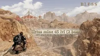 Bless online - Urtus Mine 45 lvl (2 boss kill )