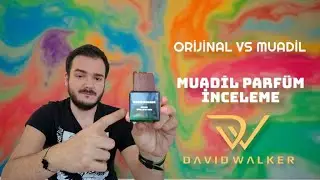 David Walker | MUADİL PARFÜM İNCELEME | Açık Parfüm