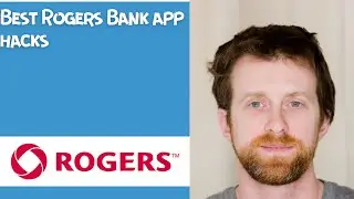 Best Rogers Bank app hacks