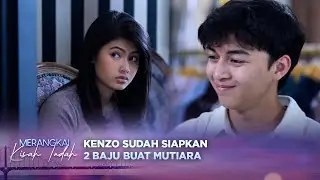 Gausah Banyak Alasan! Kenzo Belikan Mutiara Baju ke Resto| Merangkai Kisah Indah Episode 179
