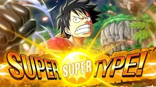 SUPER TYPE IS HERE! New Luffy Is AWESOME! (ONE PIECE Treasure Cruise)