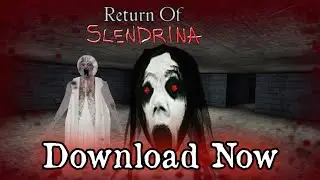 RETURN OF SLENDRINA DOWNLOAD NOW - Fanmade Game