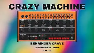 Behringer Crave - Crazy Machine [SOUNDSET] | Custom Presets [Synthesizer Demo]