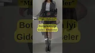 BOT VE ELBİSE KOMBİN T&Uuml;YOLARI; #kombin #elbisemodelleri #shortsvideo