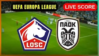 🔴 LOSC Lille vs PAOK Saloniki | EN DIRECT UEFA Europa League | Live Score Update